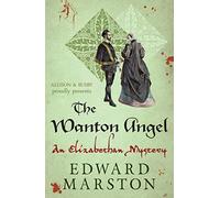 By Edward Marston Wanton Angel, The (The Nicholas Bracewell Mysteries)
