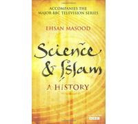 By Ehsan Masood Science and Islam: A History (First 1st Edition) [Hardcover]