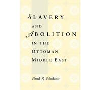 By Ehud R Toledano ; Toledano ( Author ) [ Slavery and Abolition in the Ottoman Middle East Publications on the Near East By Dec-1997 Paperback