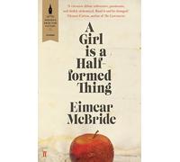 By Eimear McBride A Girl Is a Half-formed Thing