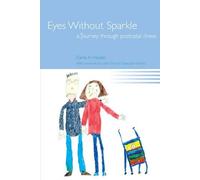 By Elaine A. Hanzak Eyes without Sparkle: A Journey Through Postnatal Illness (1st New edition) [Paperback]