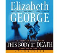 By Elizabeth A. George This Body of Death CD: An Inspector Lynley Novel (Unabridged)