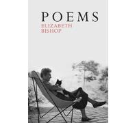 By Elizabeth Bishop - Poems: The Centenary Edition