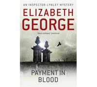By Elizabeth George - Payment in Blood: 'A treat - splendidley plotted and beautifully written' (Inspector Lynley Mysteries 2) (Hodder Paperbacks (12 April 2012))