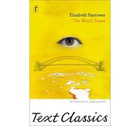 By Elizabeth Harrower Watch Tower, The (Text Classics) (Reprint)