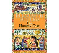 By Elizabeth Peters The Mummy Case (Amelia Peabody Murder Mystery) (First printing of this edition)