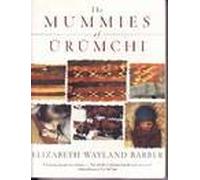 By Elizabeth W. Barber The Mummies of Urumchi (First Edition)