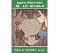 By Elizabeth Zimmermann Knitter's Almanac: Projects for Each Month of the Year (Dover Knitting, Crochet, Tatting, Lace) (Dover ed)