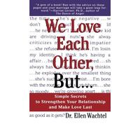 By Ellen Wachtel We Love Each Other, But...: Simple Secrets to Strengthen Your Relationship and Make Love Last (1st St. Martin's Griffin ) [Paperback]