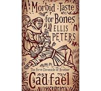By Ellis Peters A Morbid Taste For Bones: 1 (Cadfael Chronicles)