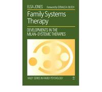 By Elsa Jones - Family Systems Therapy: Developments in the Milan-systemic Therapies (Wiley Series in Family Psychology)