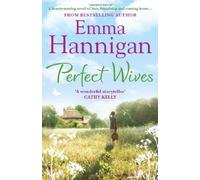 By Emma Hannigan Perfect Wives