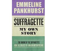 By Emmeline Pankhurst Suffragette: My Own Story (Hesperus Classics) [Paperback]