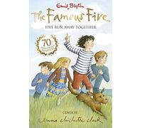 By Enid Blyton Famous Five: 3: Five Run Away Together: 70th Anniversary Edition (Famous Five 70th Anniversary) (70th Anniversary edition)