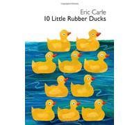 By Eric Carle - 10 Little Rubber Ducks (World of Eric Carle (Harper)) (Brdbk)
