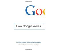 By Eric, III Schmidt How Google Works [Hardcover]