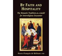 By Faith and Hospitality: The Monastic Tradition as a Model for Interreligious Encounter