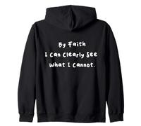 By Faith I Can Clearly See What I Cannot, Unseen Evidence Zip Hoodie