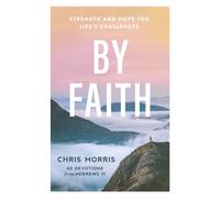 By Faith : Strength and Hope for Life's Challenges