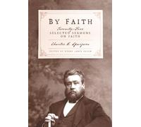 By Faith: Twenty-Five Selected Sermons on Faith