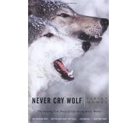 By Farley Mowat - Never Cry Wolf : Amazing True Story of Life Among Arctic Wolves (1st (first) editionBack Bay Pbk. Ed)
