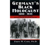 By Firpo Carr Germany's Black Holocaust: 1890-1945: Details Never Before Revealed! [Paperback]