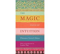 By Florence Shinn The Magic Path of Intuition