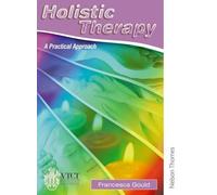 By Francesca Gould Holistic Therapy: A Practical Approach (Ill)