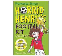 By Francesca Simon Horrid Henry and the Football Fiend (HORRID HENRY EARLY READER)