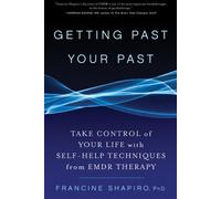 By Francine Shapiro - Getting Past Your Past