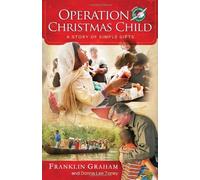 By Franklin Graham & Donna Lee Toney - Operation Christmas Child HB