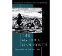 By Frederick P. Brooks Jr. The Mythical Man-month: Essays on Software Engineering (2nd Edition)