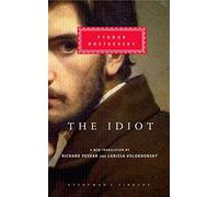 By Fyodor Mikhailovich Dostoevsky ; Fyodor Dostoyevsky ; Richard Pevear ; Larissa Volokhonsky ; Richard Pevear ( Author ) [ Idiot [With Ribbon Book Mark] Everyman's Library Classics & Contemporary Classics By Apr-2002 Hardcover