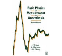 By G. D. Parbrook MD FFARCS Basic Physics and Measurement in Anaesthesia (4th Edition)