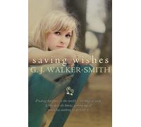 By G J Walker-Smith Saving Wishes: 1 (The Wishes Series) (1st Edition) [Paperback]