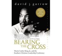 By Garrow, David J. ( Author ) [ Bearing the Cross: Martin Luther King, Jr., and the Southern Christian Leadership Conference By Jan-2004 Paperback