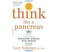 By Gary Scheiner Think Like a Pancreas, 2nd edition (2nd Revised edition)