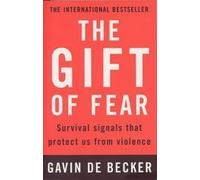 By Gavin de Becker - The Gift of Fear: Survival Signals That Protect Us from Violence (New edition)