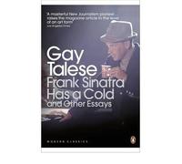 By Gay Talese Frank Sinatra Has a Cold: And Other Essays (Penguin Modern Classics)