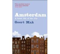 By Geert Mak Amsterdam The Brief Life of a City by Mak, Geert ( Author ) ON Dec-15-1999, Paperback
