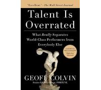 By Geoff Colvin Talent Is Overrated: What Really Separates World-Class Performers from Everybody Else (Updated) [Paperback]