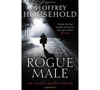 By Geoffrey Household Rogue Male