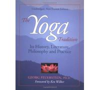 By Georg Feuerstein The Yoga Tradition: Its History, Literature, Philosophy and Practice (New edition)