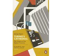 George Dyson – Turing's Cathedral – The Origins of the Digital Universe – Penguin Press Science