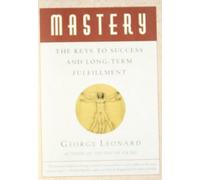 By George Leonard - Mastery (Plume) (Reissue)