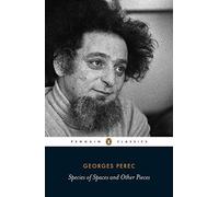 By Georges Perec Species of Spaces and Other Pieces (Penguin Classics) (New Ed)