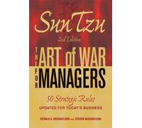 By Gerald A. Michaelson Sun Tzu: The Art of War for Managers: 50 Strategic Rules Updated for Today's Business (2nd Revised edition)