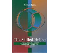 By Gerard Egan - The Skilled Helper: A Problem-Management Approach to Helping (Counseling): A Systematic Approach to Effective Helping (6th Revised edition)