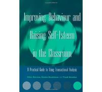 By Giles Barrow Improving Behaviour and Raising Self-Esteem in the Classroom: A Practical Guide to Using Transaction [Paperback]