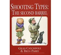 By Giles Catchpole & Bryn Parry Shooting Types: The Second Barrel [Hardcover]